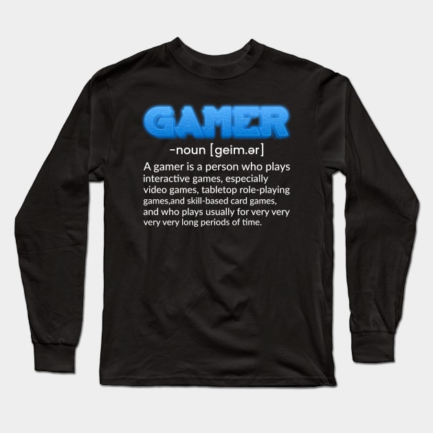 Gamer Noun Funny Gaming Quote Video Game Gift Long Sleeve T-Shirt by BadDesignCo